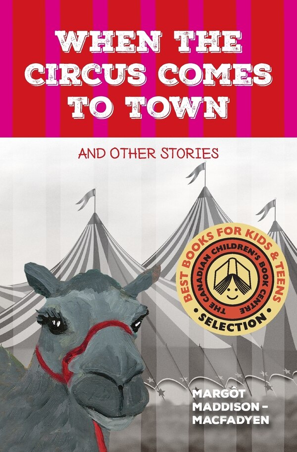 When The Circus Comes To Town And Other Stories by Margot Maddison-macfayden, Paperback | Indigo Chapters