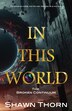 In This World by Shawn Thorn, Paperback | Indigo Chapters