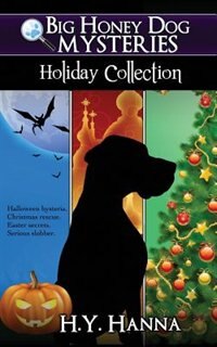 Big Honey Dog Mysteries HOLIDAY COLLECTION (Halloween Christmas & Easter compilation) by H Y Hanna, Paperback | Indigo Chapters