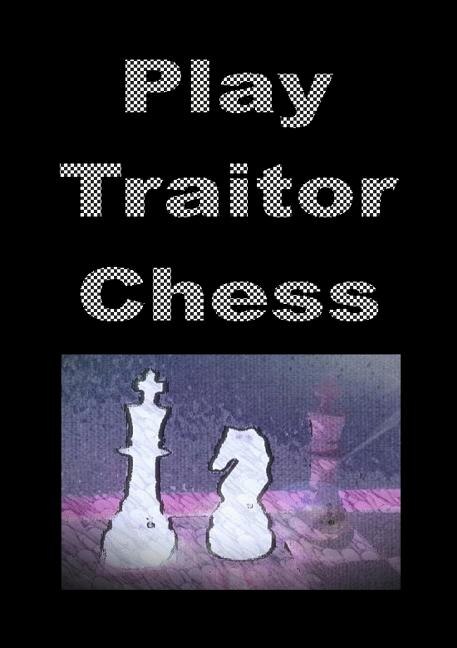 Play Traitor Chess by Issachar Saberhagen, Paperback | Indigo Chapters