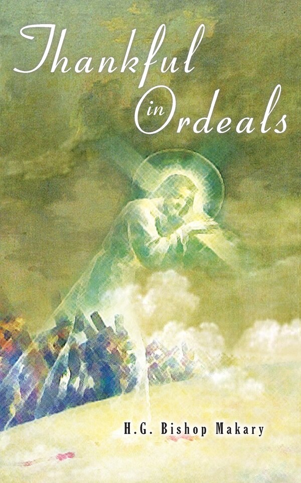 Thankful in Ordeals by Bishop Makary, Paperback | Indigo Chapters