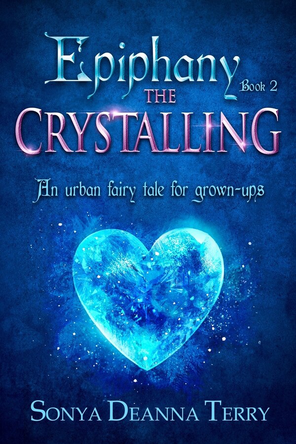 Epiphany - The Crystalling by Sonya Deanna Terry, Paperback | Indigo Chapters