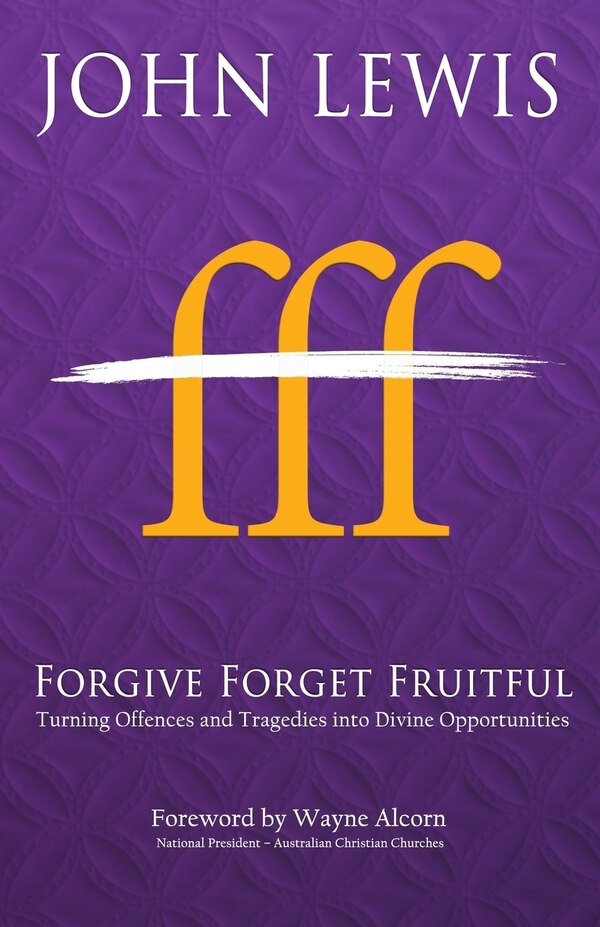 Forgive Forget Fruitful by John Lewis, Paperback | Indigo Chapters