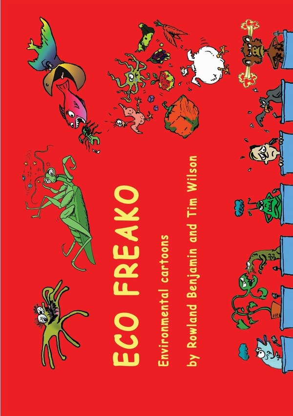 Eco Freako environmental cartoons by Rowland Benjamin, Paperback | Indigo Chapters