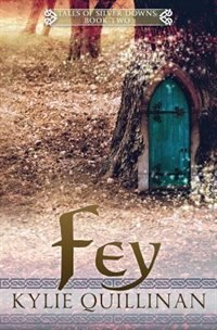 Fey by Kylie Quillinan, Paperback | Indigo Chapters