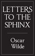 Letters to the Sphinx by Oscar Wilde, Hardcover | Indigo Chapters