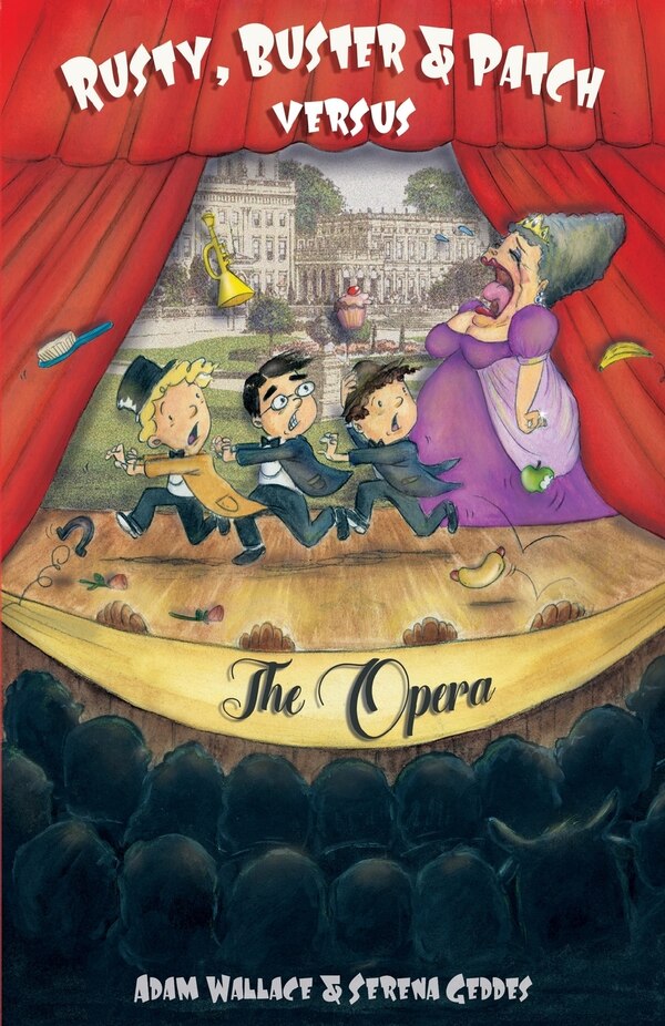 Rusty Buster and Patch versus the Opera by Adam Wallace, Paperback | Indigo Chapters