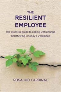 The Resilient Employee by Rosalind Cardinal, Paperback | Indigo Chapters