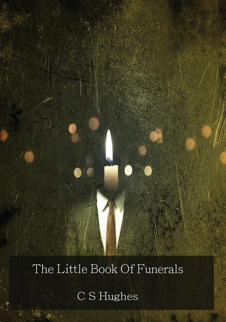 The Little Book Of Funerals by C S Hughes, Paperback | Indigo Chapters