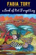 A Book of Not Forgetting by Fabia Tory, Paperback | Indigo Chapters