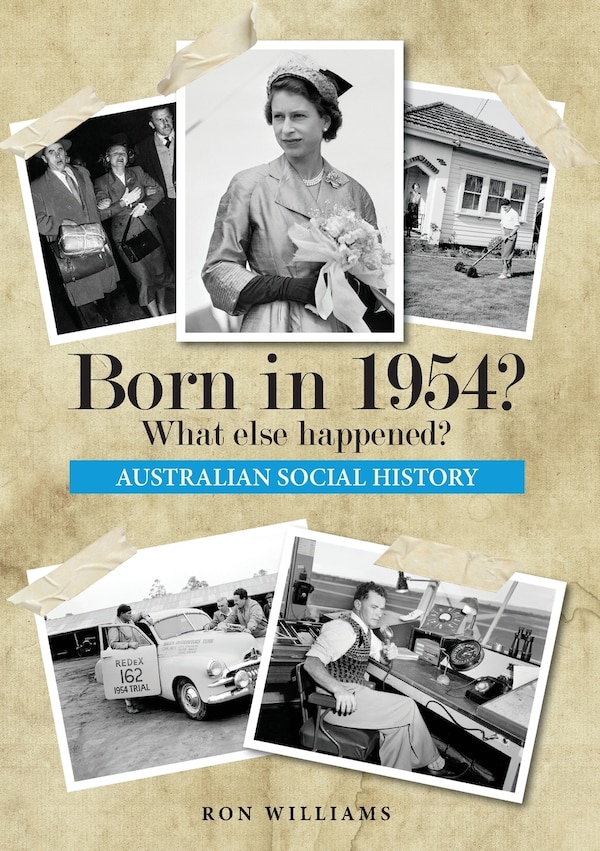 Born in 1954? What else happened? by Ron Williams, Paperback | Indigo Chapters