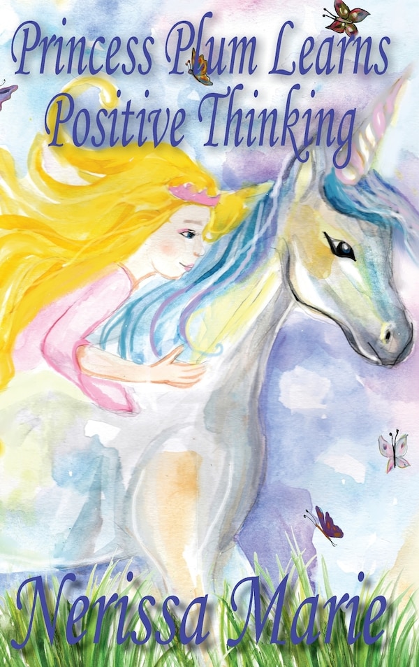 Princess Plum Learns Positive Thinking (Inspirational Bedtime Story for Kids Ages 2-8 Kids Books Bedtime Stories for Kids Children by Nerissa Marie