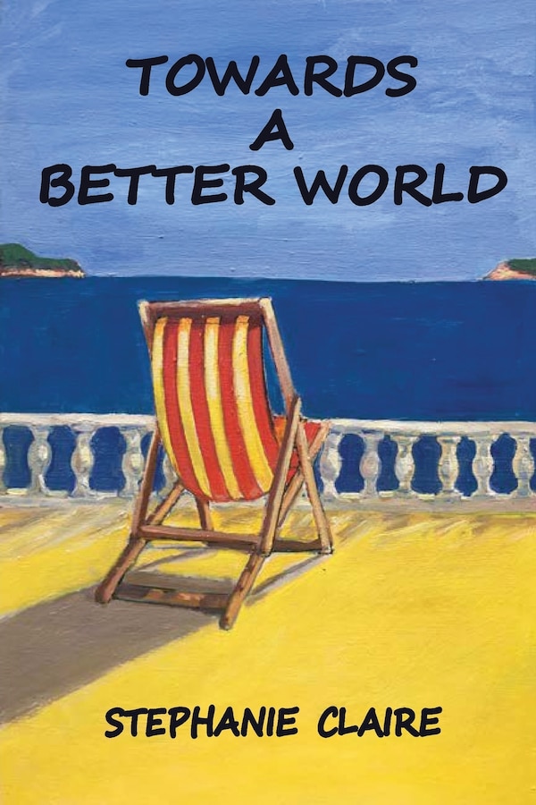 Towards A Better World by Stephanie Claire, Paperback | Indigo Chapters