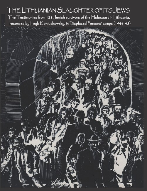 The Lithuanian Slaughter of its Jews by Leyb Koniuchowsky, Paperback | Indigo Chapters