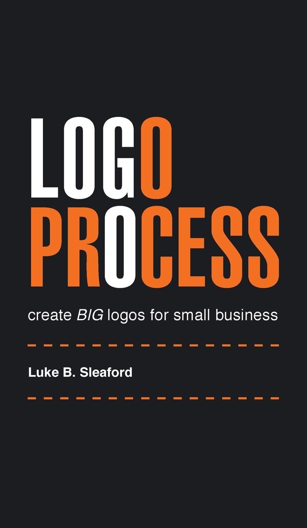 Logo Process by Luke B Sleaford, Hardcover | Indigo Chapters