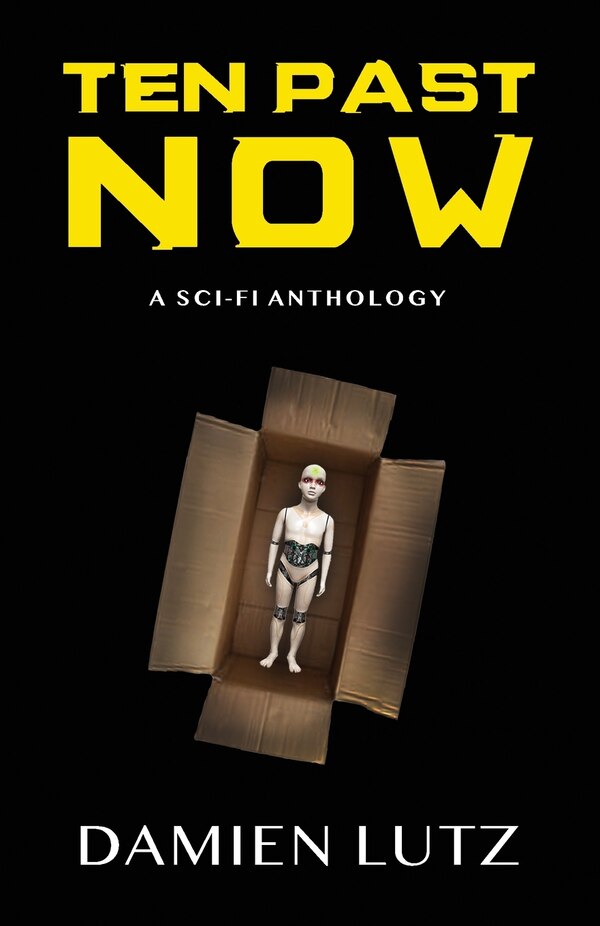 Ten Past Now by Damien Lutz, Paperback | Indigo Chapters
