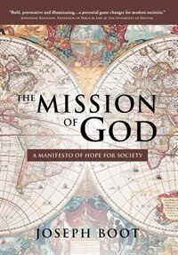 The Mission of God by Joseph Boot, Hardcover | Indigo Chapters