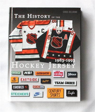 THE HISTORY OF THE NHL HOCKEY JERSEY 1983-1993 by Delorme, Paperback | Indigo Chapters