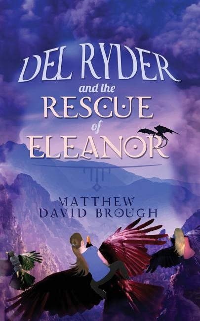 Del Ryder and the Rescue of Eleanor by Matthew David Brough, Paperback | Indigo Chapters