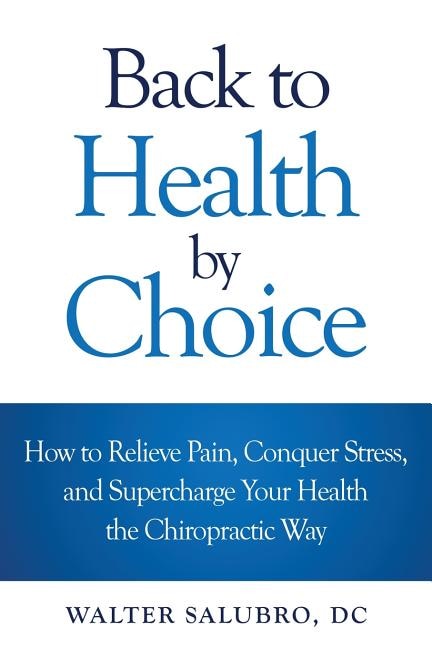 Back To Health By Choice by Walter Salubro Dc, Paperback | Indigo Chapters