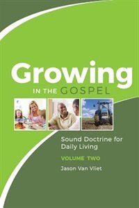 Growing in the Gospel by Jason Van Vliet, Paperback | Indigo Chapters