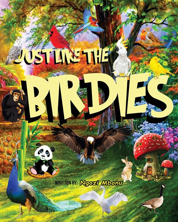 Just Like the Birdies by Ngozi Elizabeth Mbonu, Paperback | Indigo Chapters