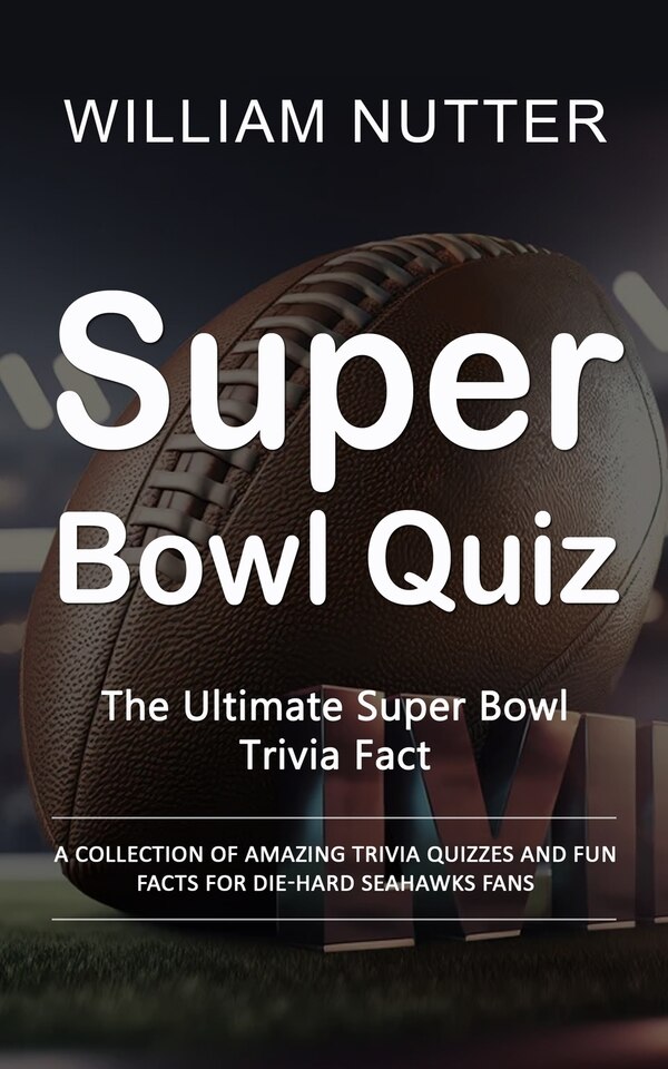 Super Bowl Quiz by William Nutter, Paperback | Indigo Chapters