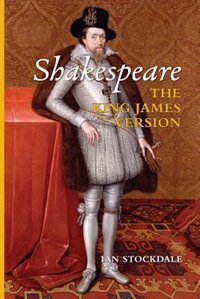 Shakespeare the King James Version by Ian Stockdale, Paperback | Indigo Chapters