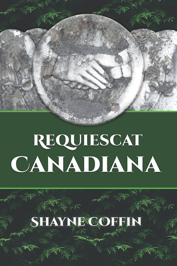 REQUIESCAT CANADIANA by Shayne Coffin, Paperback | Indigo Chapters