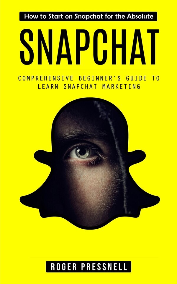 Snapchat by Roger Pressnell, Paperback | Indigo Chapters