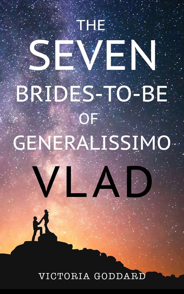 The Seven Brides-to-Be of Generalissimo Vlad by Victoria Goddard, Paperback | Indigo Chapters