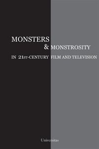 Monsters and Monstrosity in 21st-Century Film and Television by Cristina Artenie, Paperback | Indigo Chapters