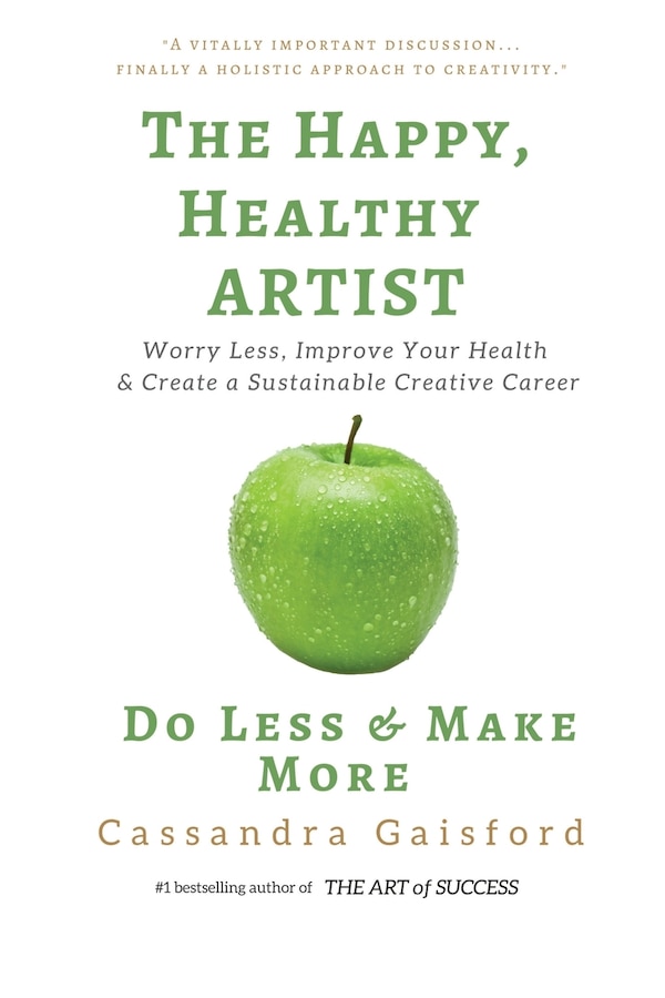 The Happy Healthy Artist by Cassandra Gaisford, Paperback | Indigo Chapters