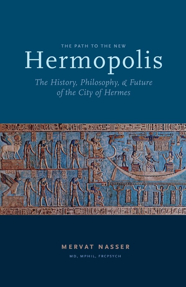 The Path To The New Hermopolis by Mervat Nasser, Paperback | Indigo Chapters