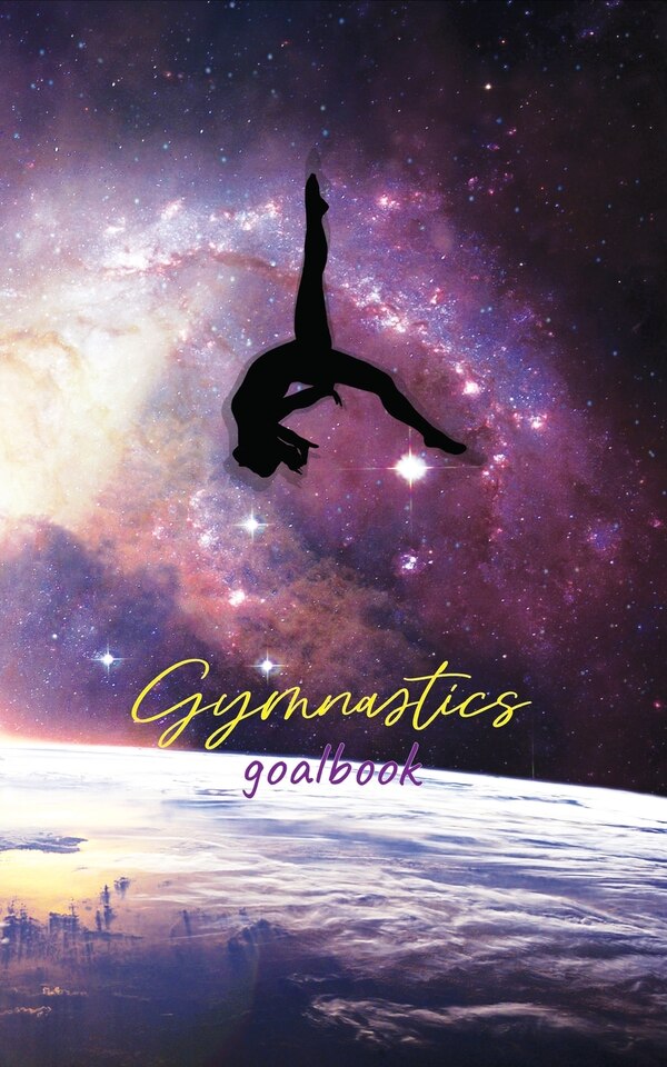 Galaxy Gymnastics Goalbook by Dream Co Publishing, Paperback | Indigo Chapters