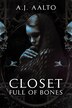 Closet Full Of Bones by A J Aalto, Paperback | Indigo Chapters