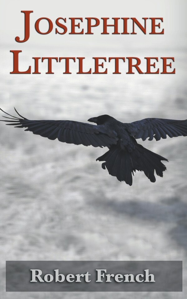 Josephine Littletree by Robert French, Paperback | Indigo Chapters