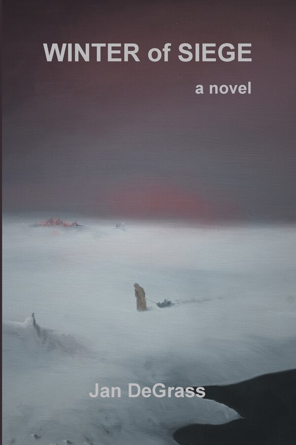 Winter of Siege by Jan DeGrass, Paperback | Indigo Chapters