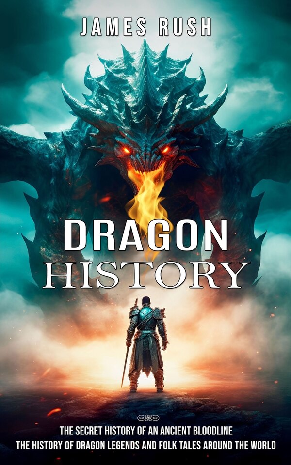 Dragon History by James Rush, Paperback | Indigo Chapters