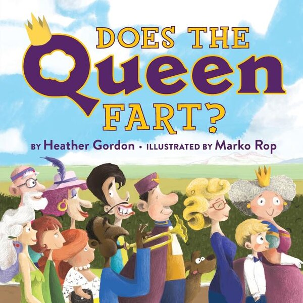 Does the Queen Fart? by Heather Gordon, Paperback | Indigo Chapters