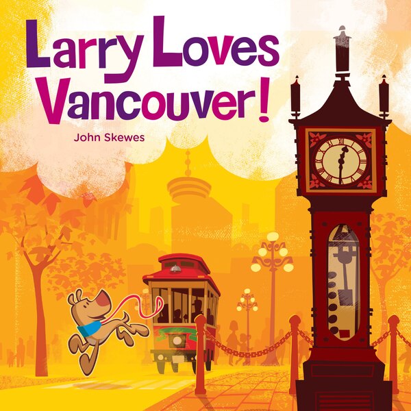 Larry Loves Vancouver by John Skewes, Board Book | Indigo Chapters