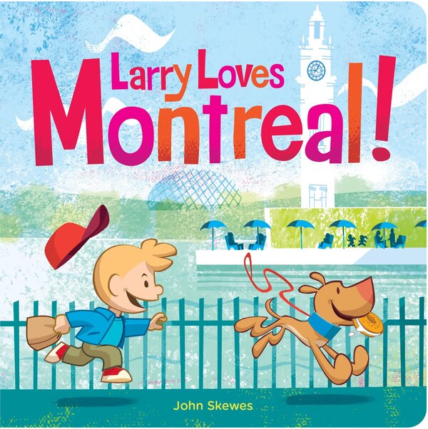 Larry Loves Montreal by John Skewes, Board Book | Indigo Chapters