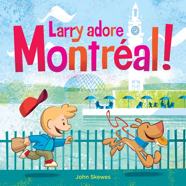 Larry adore Montreal by John Skewes, Board Book | Indigo Chapters