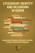 Citizenship Identity and Belonging in Kenya by Zarina Patel, Paperback | Indigo Chapters