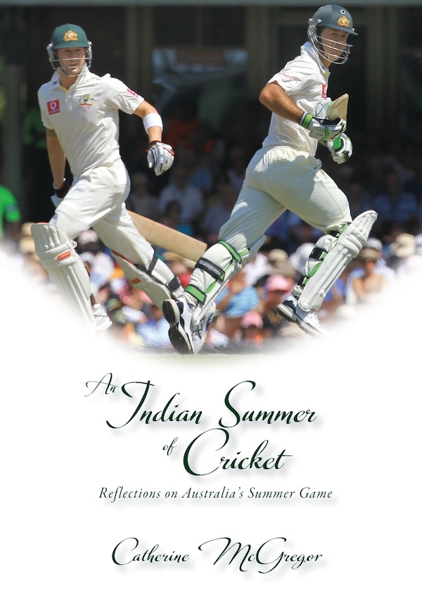 An Indian Summer of Cricket by Catherine Mcgregor, Paperback | Indigo Chapters