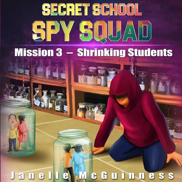 Mission 3 - Shrinking Students by Janelle Mcguinness, Paperback | Indigo Chapters