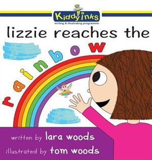 Lizzie reaches the rainbow by Lara Woods, Hardcover | Indigo Chapters