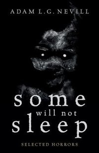 Some Will Not Sleep by Adam Nevill, Paperback | Indigo Chapters