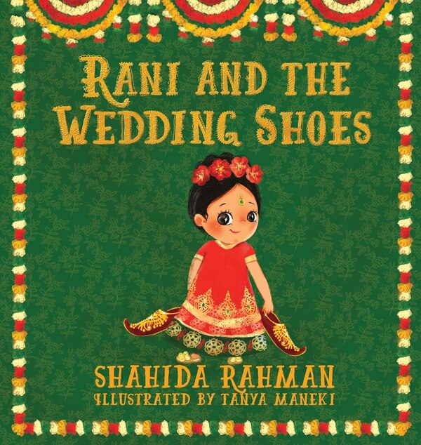 Rani and the Wedding Shoes by Shahida Rahman, Hardcover | Indigo Chapters