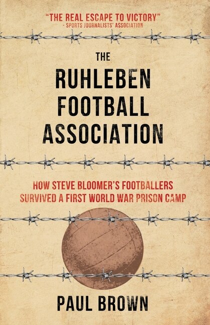The Ruhleben Football Association by Paul Brown, Paperback | Indigo Chapters